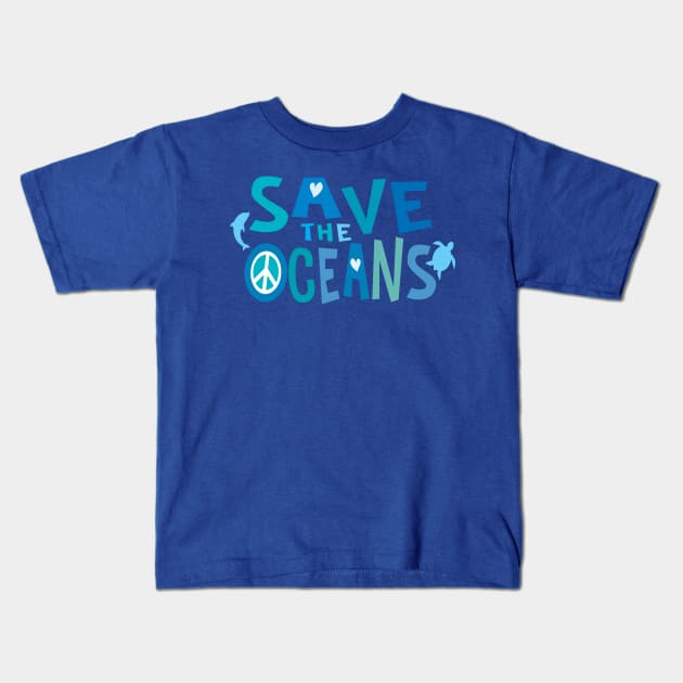 Save the Oceans with Peace, Love, & Sea Life Kids T-Shirt by Jitterfly